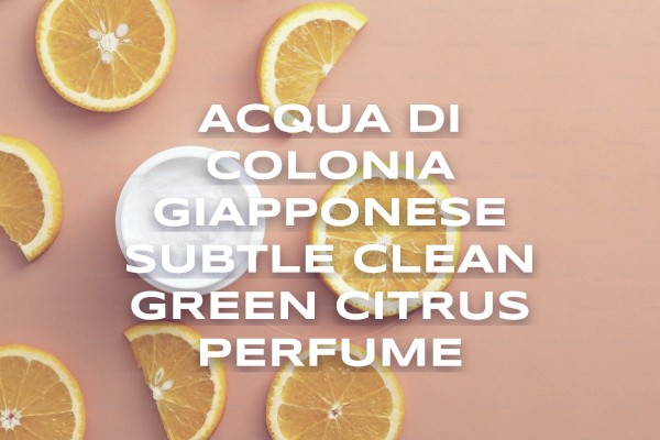 Acqua di Colonia Giapponese subtle clean green citrus perfume