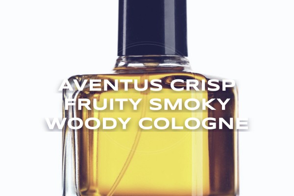 Aventus crisp fruity smoky woody cologne