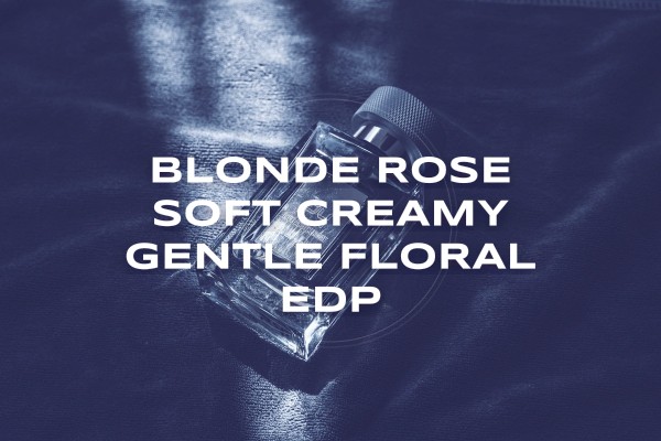 Blonde Rose soft creamy gentle floral EDP