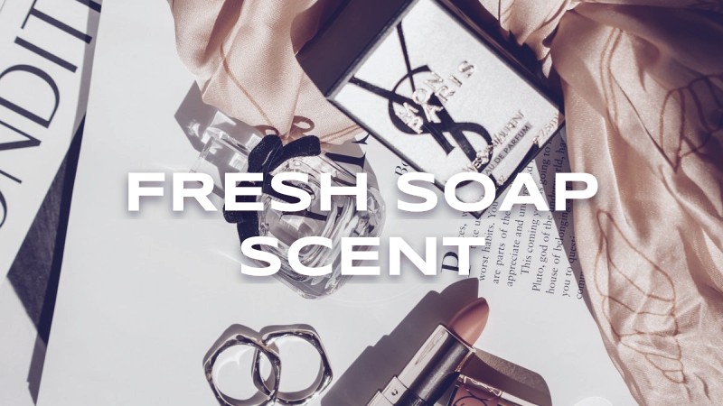 fresh soap scent