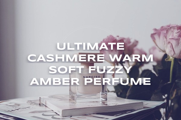 Ultimate Cashmere warm soft fuzzy amber perfume