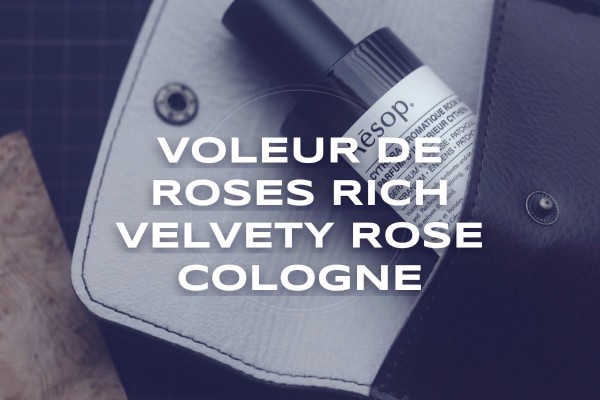 Voleur de Roses rich velvety rose cologne